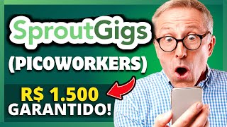 SPROUTGIGS (PicoWorkers) FUNCIONA? | R$ 1.500 Por MÊS Com MICRO TAREFAS