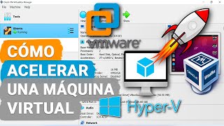 Explora la Aceleración de Máquinas Virtuales - Vmware, Oracle VirtualBox y Microsoft Hyper-V