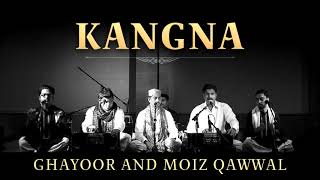 Kangna | Top Qawwali | Hit Qawwali | Ghayoor And Moiz Qawwal