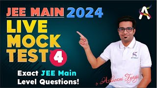 LIVE MOCK TEST-4 For JEE Main-2024