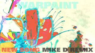 Warpaint - "New Song" (Mike D Remix)