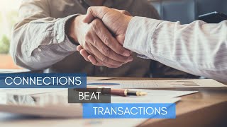 Connections Beat Transactions