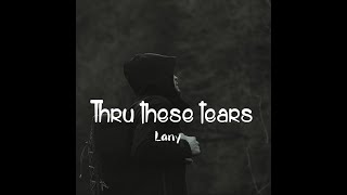 LANY - Thru these tears (Lyrics)