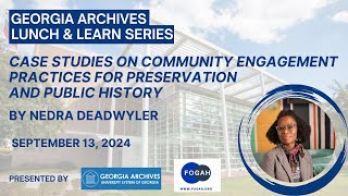 Lunch & Learn: "Community Engagement Practices for Preservation and PH" by Nedra Deadwyler