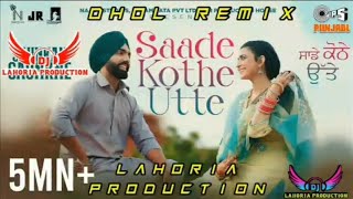 Sade Kothe Utte Ammy Virk Nimrat Khaira Dj Keetu By Lahoria Production Dhol Mix 🎧