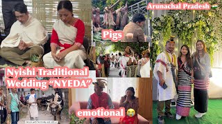 THE WEDDING DAY ❤️😭 NYISHI CULTURE OF ARUNACHAL PRADESH “NYEDA” TRIBAL WEDDING EMOTIONAL VLOG 😫