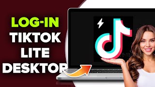 TikTok Lite.com Login Tutorial | TikTok Lite Desktop Sign In 2023