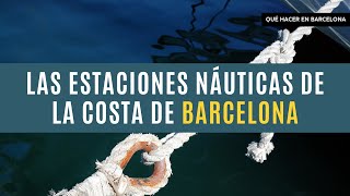 Las estaciones náuticas de la costa de Barcelona | Qué ver en Barcelona