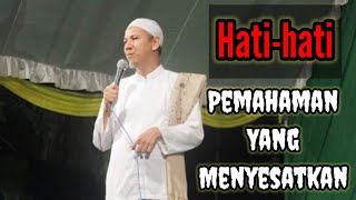 Habib Novel Alaydrus | Hati-Hati banyak pemahaman menyesatkan