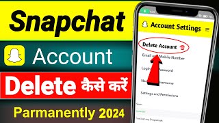 Snapchat Account Delete Kaise Kare 2024 ! How To Delete Snapchat Account ! Snapchat Id delete