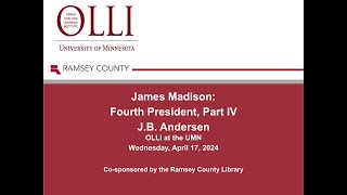 James Madison, Fourth President: Part IV