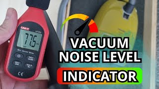 Vacuum Noise Levels DECIBEL INDICATOR 🔊