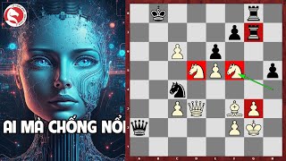 Kinh hoàng Stockfish ra quân vài nước đã phế cả 2 Xe, liên tiếp dí 2 Mã vào mồm bắt ăn