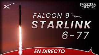 [SCRUB] Lanzamiento de SPACEX (Falcon 9) en la misión Starlink 6-77 • Directo en español