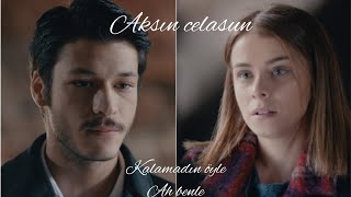 Çukur / Akşın - Celasun | kalamadın öyle ah benle