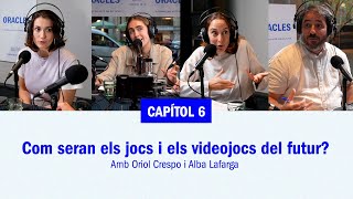 Capítol 6:  Com seran els jocs i els videojocs del futur?