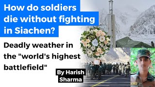 Siachen Agniveer death : How harsh is weather of world's highest battlefield? | UPSC