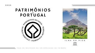 Patrimónios de Portugal - Ilha do Pico - UNESCO