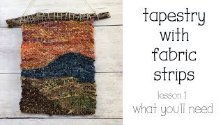 Weave a Tapestry with Fabric Strips Lesson 1