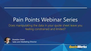 Do you feel limited and constrained when editing your quotes?  | QuoteWerks Pain Point Webinar