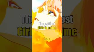 Most prettiest girls in anime | part 2 #anime #animeshorts