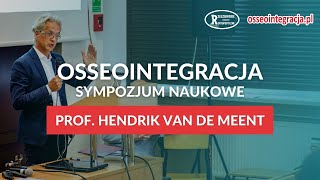 Osseointegracja: sympozjum naukowe | Wykład prof. Hendrika Van de Meenta | osseointegracja.pl