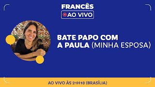 Bate papo ao vivo com a Paula [🔴 Francês Ao Vivo]