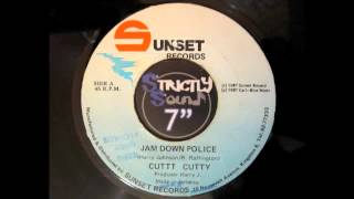 Jam Down Police - Cuttt Cutty (Cutty Gritty)