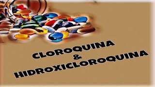 Cloroquina e Hidroxicloroquina - Relação desses medicamos no tratamento da Covid-19.