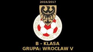 B-klasa, grupa:V Wrocław, runda wiosenna 2016/2017