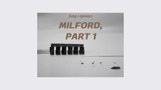 Long Exposure Photography in Milford, Part 1