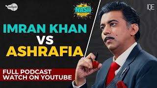 Imran Khan VS Ashrafia? | Pakistani Ashrafia | Politics | Adiala Jail | Nashpati