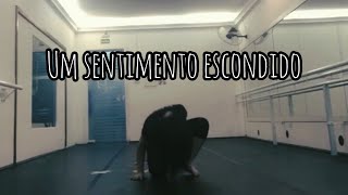 Um Sentimento Escondido - Coreógrafa: Mellany Guimarães