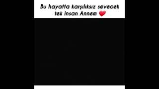 Bu hayatta karşılıksız sevecek tek insan annem ❤