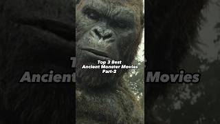 Top 3 Best Ancient Monster Movies Part-2 #shorts