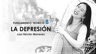 Fundamento Teórico 8: La Depresión | Héctor Meneses