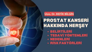 Prostat Kanseri Hakkında Herşey - Tedavisi - Belirtileri - Nedenleri - Türleri