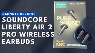 3-Minute Review of Soundcore Liberty Air 2 Pro True Wireless Earbuds, Wireless Charging, Great Sound