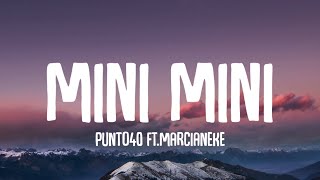 Punto40 - Mini Mini (Letra/Lyrics) ft.Marcianeke // me gusta esa "mini mini" tiktok