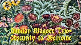 Dimitar Blagoev - Obscurity to Overcome