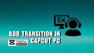 ❤️ PRO: How To Add Transition In CapCut PC - Full Guide | NEW UPDATE