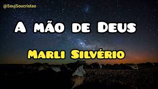 A mão de Deus - Marli Silvério (Com Letra)