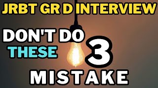 JRBT Group D Interview 2023 | Three Mistakes in interview | #jrbt #tpsc