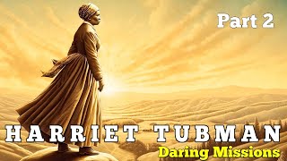 Harriet Tubman: A Trailblazer's Journey. Part Two.