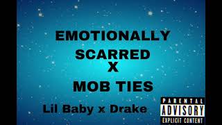 Emotionally scarred x Mob ties (Lil Baby, Drake)