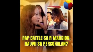 Rap Battle sa R mansion, nauwi sa personalan