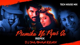 PREMIKA NE PYAR SE I DJ SHUBHAM REMIX | #techhouse #mix  | SPECIAL HOUSE MIX 2024.