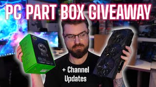 PC Part GIVEAWAY (ended) & Channel Updates