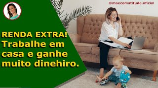 Como ganhar dinheiro sem sair de casa? Dicas para mães!