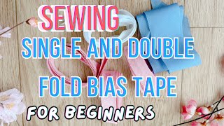 sewing single and double fold bias tape for beginners